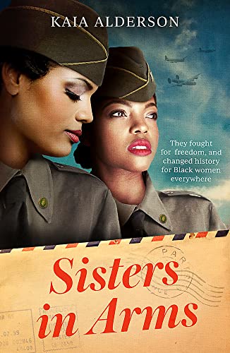 Sisters in Arms: A gripping novel of the courageous Black women who made history in World War Two - inspired by true events von Headline Review